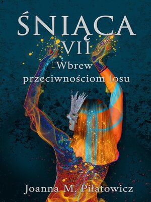 cover image of Śniąca VII--Wbrew przeciwnościom losu
